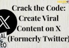The Ultimate Guide to Creating Viral Content on X (Twitter)