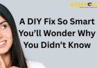 The Secret DIY Fix for Everyday Problems Nobody Told You