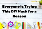 People Are Using This DIY Hack and It’s Pure Genius